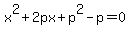 x%5E2%2B2px%2Bp%5E2-p=0