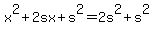 x%5E2%2B2sx%2Bs%5E2=2s%5E2%2Bs%5E2
