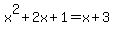 x%5E2%2B2x%2B+1=x%2B3