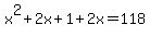 x%5E2%2B2x%2B1%2B2x=118