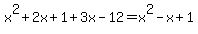 x%5E2%2B2x%2B1%2B3x-12=x%5E2-x%2B1