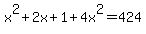 x%5E2%2B2x%2B1%2B4x%5E2=424