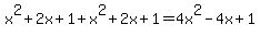 x%5E2%2B2x%2B1%2Bx%5E2%2B2x%2B1=4x%5E2-4x%2B1