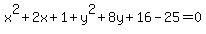 x%5E2%2B2x%2B1%2By%5E2%2B8y%2B16-25=0