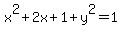 x%5E2%2B2x%2B1%2By%5E2=1