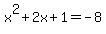 x%5E2%2B2x%2B1=+-8