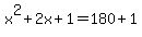 x%5E2%2B2x%2B1=180%2B1