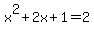 x%5E2%2B2x%2B1=2