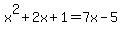 x%5E2%2B2x%2B1=7x-5