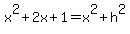 x%5E2%2B2x%2B1=x%5E2%2Bh%5E2