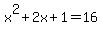 x%5E2%2B2x%2B1+=+16