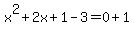 x%5E2%2B2x%2B1+-3+=+0%2B1