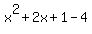 x%5E2%2B2x%2B1-4