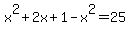 x%5E2%2B2x%2B1-x%5E2=25