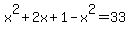 x%5E2%2B2x%2B1-x%5E2=33