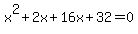 x%5E2%2B2x%2B16x%2B32=0
