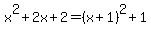x%5E2%2B2x%2B2=%28x%2B1%29%5E2%2B1