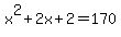 x%5E2%2B2x%2B2=170