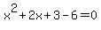 x%5E2%2B2x%2B3-6=0