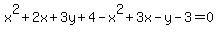 x%5E2%2B2x%2B3y%2B4-x%5E2%2B3x-y-3=0+