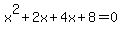 x%5E2%2B2x%2B4x%2B8=0
