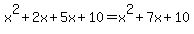 x%5E2%2B2x%2B5x%2B10=x%5E2%2B7x%2B10