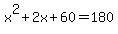 x%5E2%2B2x%2B60=180