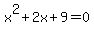 x%5E2%2B2x%2B9=+0