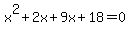 x%5E2%2B2x%2B9x%2B18=0