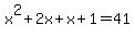 x%5E2%2B2x%2Bx%2B1=41