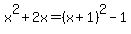 x%5E2%2B2x=%28x%2B1%29%5E2-1