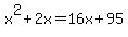 x%5E2%2B2x=16x%2B95