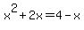 x%5E2%2B2x=4-x
