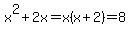 x%5E2%2B2x=x%28x%2B2%29=8