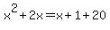 x%5E2%2B2x=x%2B1%2B20