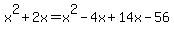 x%5E2%2B2x=x%5E2-4x%2B14x-56
