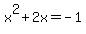 x%5E2%2B2x+=+-1