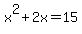 x%5E2%2B2x+=+15