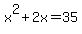 x%5E2%2B2x+=+35