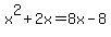 x%5E2%2B2x+=+8x-8
