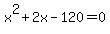 x%5E2%2B2x+-+120+=+0