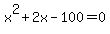 x%5E2%2B2x-100=0