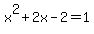 x%5E2%2B2x-2=1