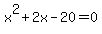 x%5E2%2B2x-20=0