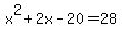 x%5E2%2B2x-20=28