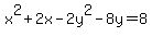 x%5E2%2B2x-2y%5E2-8y=8+