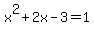 x%5E2%2B2x-3=1