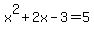 x%5E2%2B2x-3=5