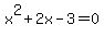 x%5E2%2B2x-3+=+0