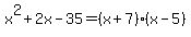 x%5E2%2B2x-35=%28x%2B7%29%28x-5%29